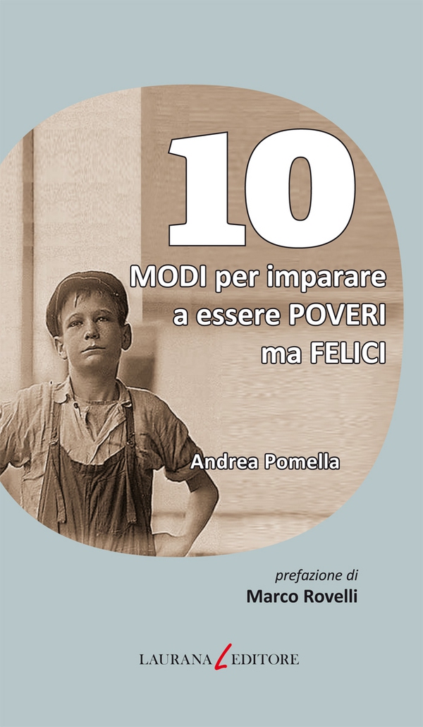 10 Modi per imparare a essere poveri ma felici - Librerie.coop 10 Modi per imparare a essere poveri ma felici - Librerie.coop