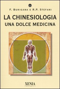 La chinesiologia. Una dolce medicina - Librerie.coop
