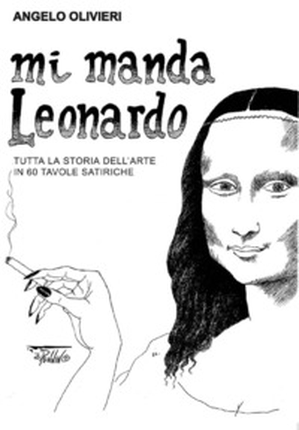 Mi manda Leonardo. Tutta la storia dell'arte in 60 tavole satiriche - Librerie.coop Mi manda Leonardo. Tutta la storia dell'arte in 60 tavole satiriche - Librerie.coop