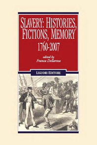 Slavery: Histories, Fictions, Memory - Librerie.coop Slavery: Histories, Fictions, Memory - Librerie.coop