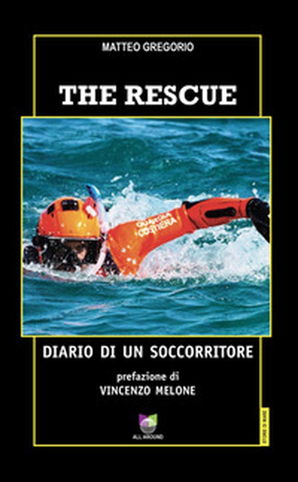 The rescue. Diario di un soccorritore - Librerie.coop The rescue. Diario di un soccorritore - Librerie.coop