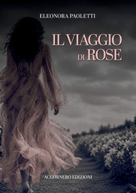 Il viaggio di Rose - Librerie.coop
