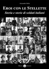 Eroi con le stellette. Storia e storie di soldati italiani - Librerie.coop
