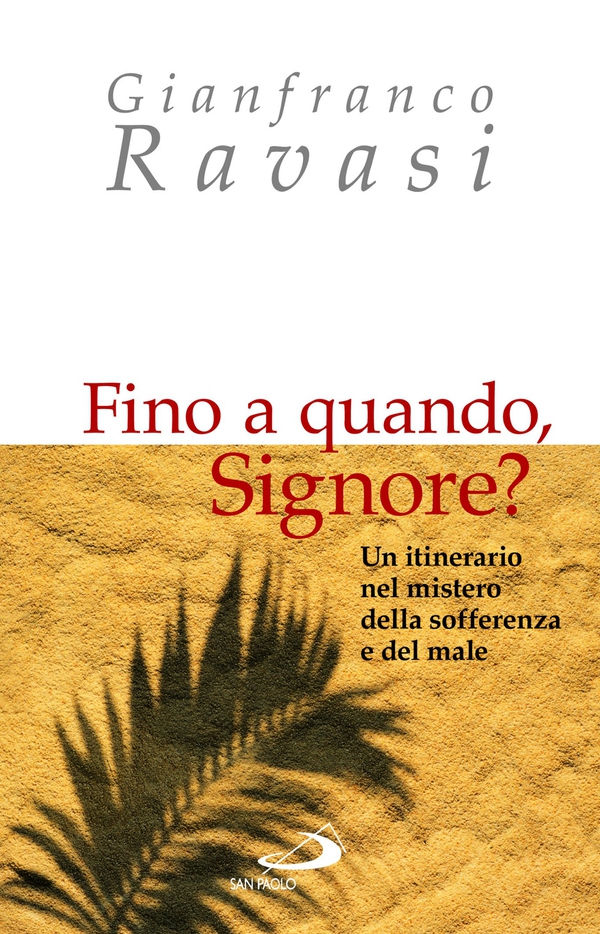 Fino a quando, Signore? Un itinerario nel mistero della sofferenza e del male - Librerie.coop Fino a quando, Signore? Un itinerario nel mistero della sofferenza e del male - Librerie.coop