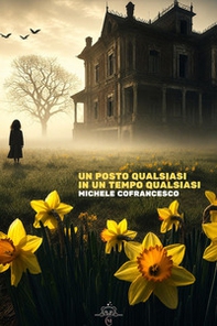 Un posto qualsiasi in un tempo qualsiasi - Librerie.coop