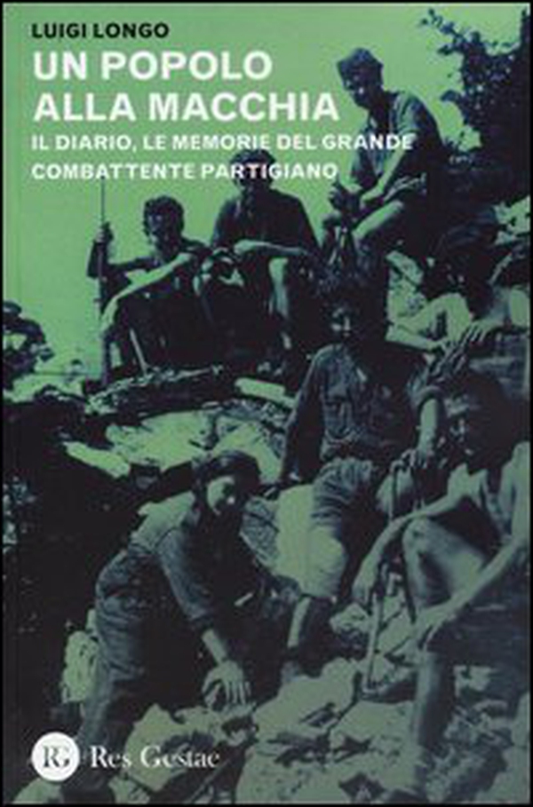 Un popolo alla macchia. Il diario, le memorie del grande combattente partigiano - Librerie.coop Un popolo alla macchia. Il diario, le memorie del grande combattente partigiano - Librerie.coop