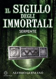 Il sigillo degli immortali. Serpente - Librerie.coop