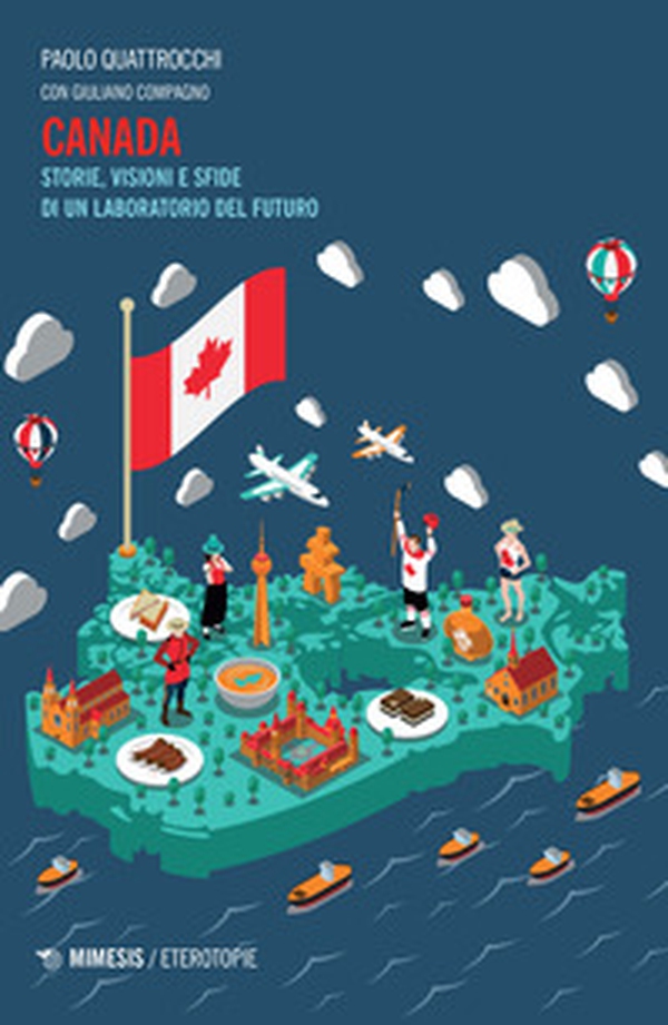 Canada. Storie, visioni e sfide di un laboratorio del futuro - Librerie.coop Canada. Storie, visioni e sfide di un laboratorio del futuro - Librerie.coop