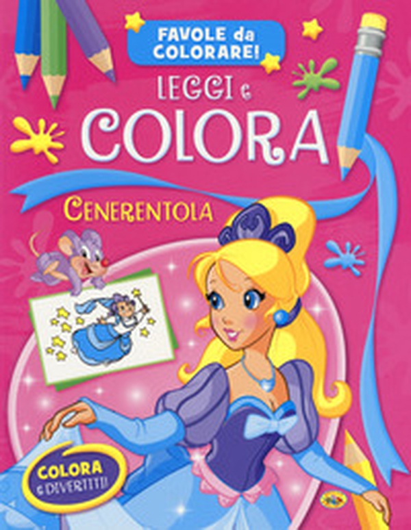 Cenerentola. Leggi e colora. Favole da colorare! - Librerie.coop Cenerentola. Leggi e colora. Favole da colorare! - Librerie.coop