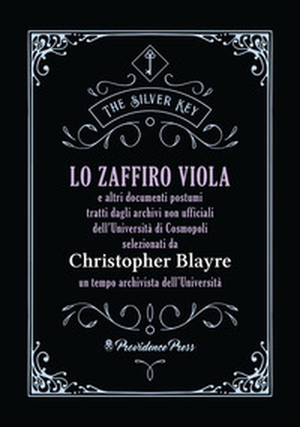 Lo zaffiro viola e altri documenti postumi tratti dagli archivi non ufficiali dell'Università di Cosmopoli selezionati da Christopher Blayre un tempo archivista dell'Università - Librerie.coop Lo zaffiro viola e altri documenti postumi tratti dagli archivi non ufficiali dell'Università di Cosmopoli selezionati da Christopher Blayre un tempo archivista dell'Università - Librerie.coop