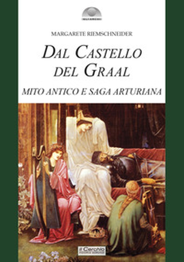 Dal castello del Graal. Mito antico e saga arturiana - Librerie.coop Dal castello del Graal. Mito antico e saga arturiana - Librerie.coop