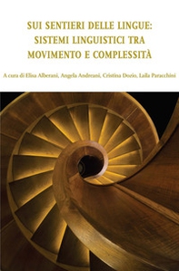 Sui sentieri delle lingue. Sistemi linguistici tra movimento e complessità - Librerie.coop