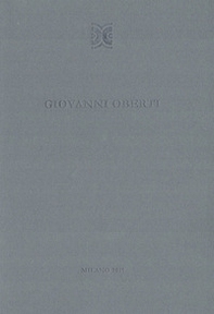 Giovanni Oberti. La pelle degli oggetti. Catalogo della mostra (Milano, 28 ottobre-10 dicembre 2019). Ediz. italiana e inglese - Librerie.coop