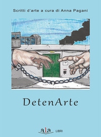 Detenarte. Scritti d'arte - Librerie.coop