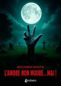L'amore non muore...mai! - Librerie.coop