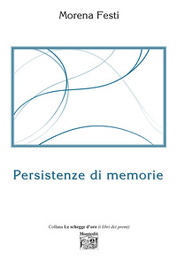 Persistenze di memorie - Librerie.coop Persistenze di memorie - Librerie.coop