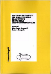 Politiche integrate per uno sviluppo competitivo sostenibile dell'agroalimentare - Librerie.coop