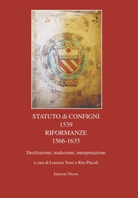 Statuto di Configni 1539 Riformanze 1566-1635. Decifrazione, traduzione, interpretazione - Librerie.coop
