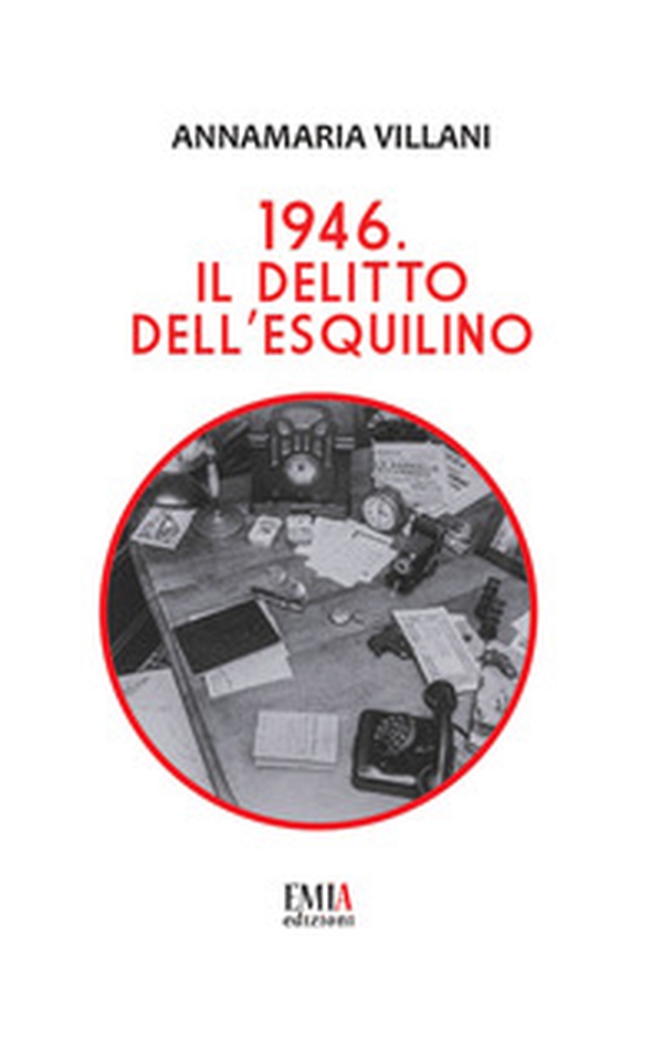1946. Il delitto dell'Esquilino - Librerie.coop 1946. Il delitto dell'Esquilino - Librerie.coop
