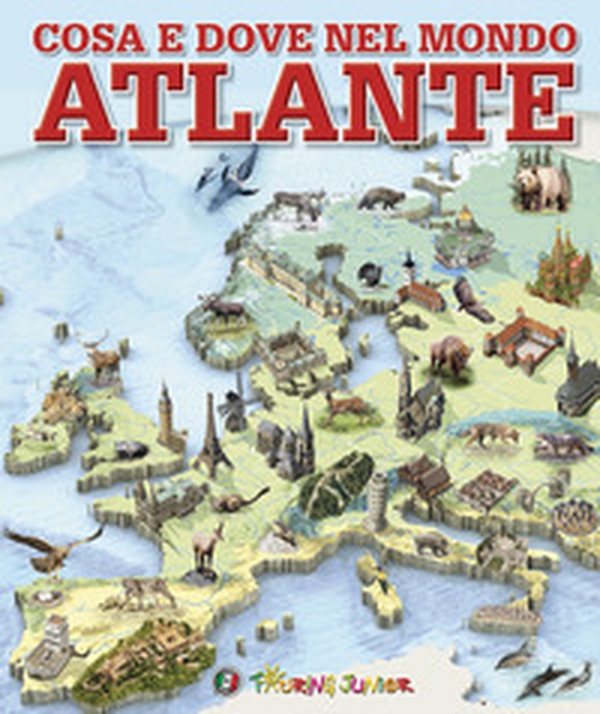 Cosa e dove nel mondo. Atlante - Librerie.coop Cosa e dove nel mondo. Atlante - Librerie.coop