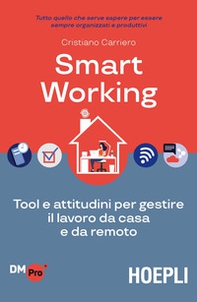 Smart working. Tool e attitudini per gestire il lavoro da casa e da remoto - Librerie.coop Smart working. Tool e attitudini per gestire il lavoro da casa e da remoto - Librerie.coop