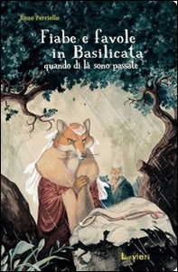 Fiabe e favole in Basilicata. Quando di là sono passate - Librerie.coop