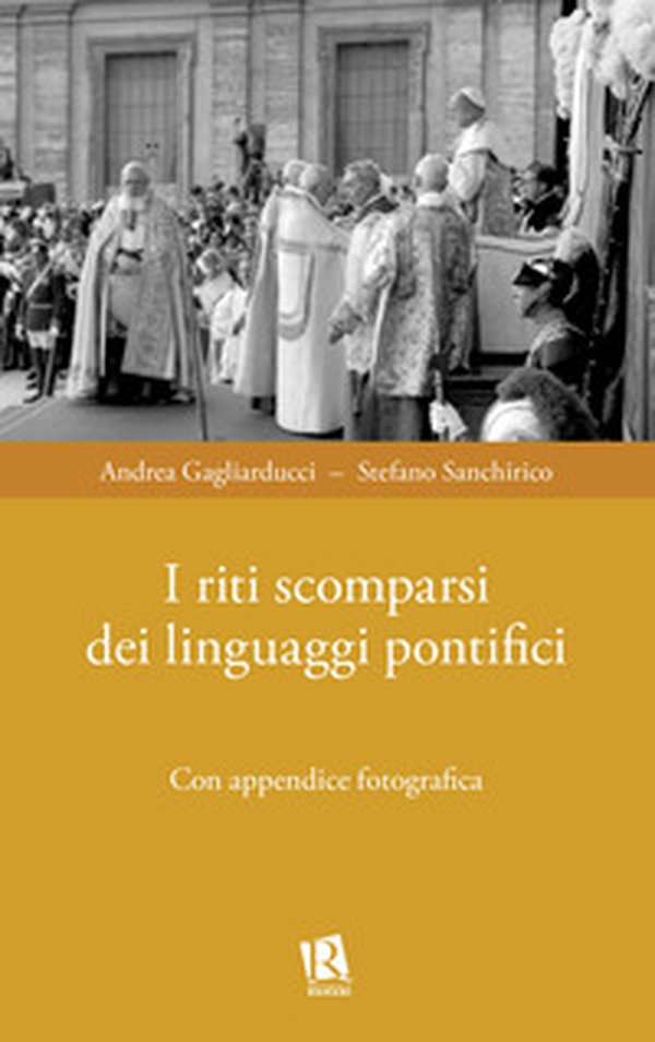 I riti scomparsi dei linguaggi pontifici - Librerie.coop I riti scomparsi dei linguaggi pontifici - Librerie.coop