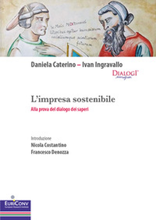 L'impresa sostenibile. Alla prova del dialogo dei saperi - Librerie.coop L'impresa sostenibile. Alla prova del dialogo dei saperi - Librerie.coop