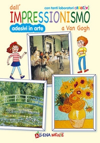 Dall'impressionismo a Van Gogh. Con tanti laboratori creativi - Librerie.coop Dall'impressionismo a Van Gogh. Con tanti laboratori creativi - Librerie.coop