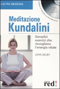 Meditazione Kundalini. Semplici esercizi che risvegliano l'energia vitale - Librerie.coop Meditazione Kundalini. Semplici esercizi che risvegliano l'energia vitale - Librerie.coop