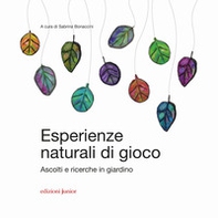 Esperienze naturali di gioco. Ascolti e ricerche in giardino - Librerie.coop Esperienze naturali di gioco. Ascolti e ricerche in giardino - Librerie.coop