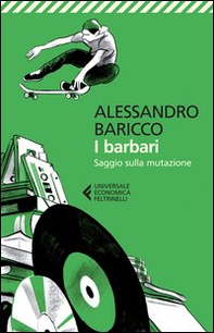 I barbari. Saggio sulla mutazione - Librerie.coop I barbari. Saggio sulla mutazione - Librerie.coop