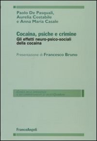Cocaina, psiche e crimine. Gli effetti neuro-psico-sociali della cocaina - Librerie.coop