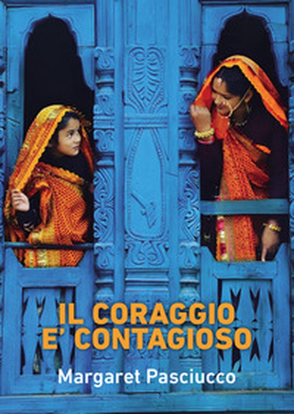 Il coraggio è contagioso - Librerie.coop Il coraggio è contagioso - Librerie.coop