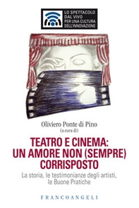 Teatro e cinema: un amore non (sempre) corrisposto. La storia, le testimonianze degli artisti, le Buone Pratiche - Librerie.coop