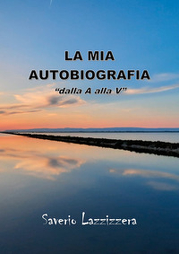 La mia autobiografia «dalla A alla V» - Librerie.coop