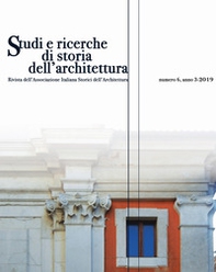 Studi e ricerche di storia dell'architettura - Vol. 6 - Librerie.coop