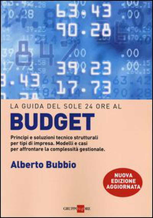 Il budget. Principi e soluzioni tecnico strutturali per tipi di impresa. Modelli e casi per affrontare la complessità gestionale, i legami con la balanced scorecard - Librerie.coop Il budget. Principi e soluzioni tecnico strutturali per tipi di impresa. Modelli e casi per affrontare la complessità gestionale, i legami con la balanced scorecard - Librerie.coop