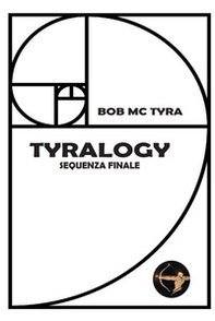Tyralogy. Sequenza finale - Librerie.coop