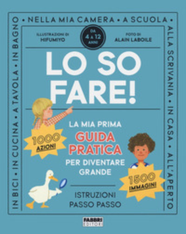 Lo so fare! La prima guida pratica per diventare grande - Librerie.coop Lo so fare! La prima guida pratica per diventare grande - Librerie.coop
