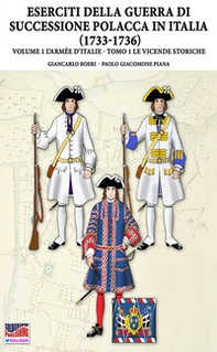 La Guerra della successione polacca in Italia 1733-1736 - Librerie.coop