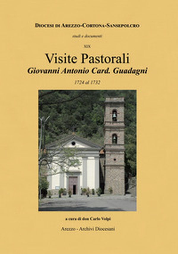 Visite pastorali Giovanni Antonio card. Guadagni. 1724 al 1752 - Librerie.coop