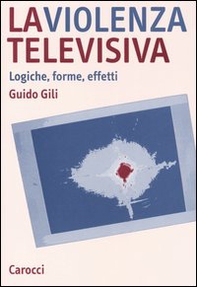 La violenza televisiva. Logiche, forme, effetti - Librerie.coop La violenza televisiva. Logiche, forme, effetti - Librerie.coop