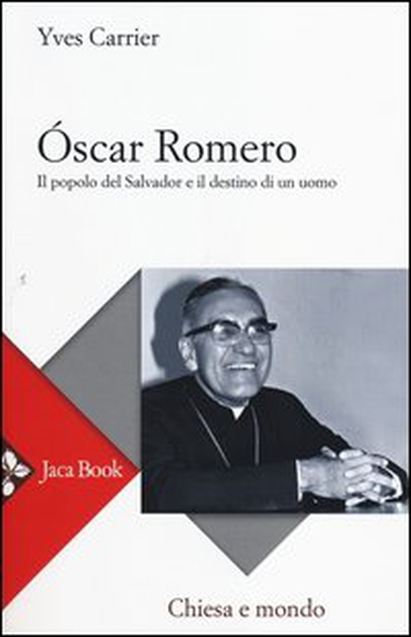 Óscar Romero. Il popolo del Salvador e il destino di un uomo - Librerie.coop Óscar Romero. Il popolo del Salvador e il destino di un uomo - Librerie.coop