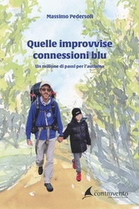 Quelle improvvise connessioni blu. Un milione di passi per l'autismo - Librerie.coop