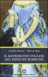 Il matrimonio inglese del principe Borbone - Librerie.coop