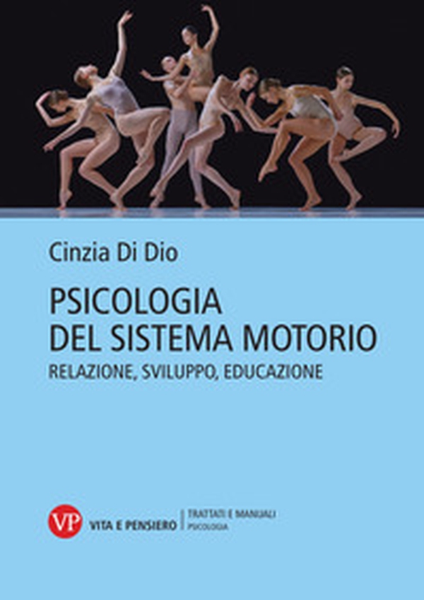 Psicologia del sistema motorio. Relazione, sviluppo, educazione - Librerie.coop Psicologia del sistema motorio. Relazione, sviluppo, educazione - Librerie.coop