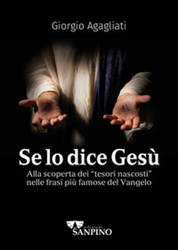 Se lo dice Gesù. Alla scoperta dei «tesori nascosti» nelle frasi più famose del Vangelo - Librerie.coop Se lo dice Gesù. Alla scoperta dei «tesori nascosti» nelle frasi più famose del Vangelo - Librerie.coop