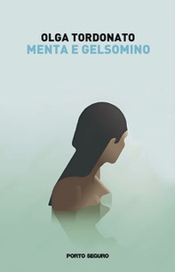 Menta e gelsomino. Quante verità ci sono dentro di noi? - Librerie.coop