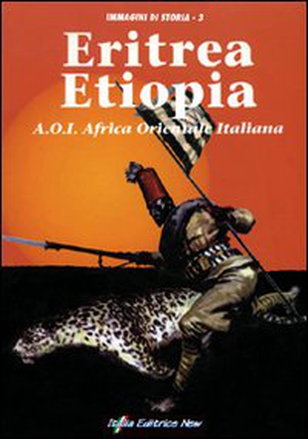 Eritrea-Etiopia. A.O.I. Africa orientale italiana - Librerie.coop Eritrea-Etiopia. A.O.I. Africa orientale italiana - Librerie.coop